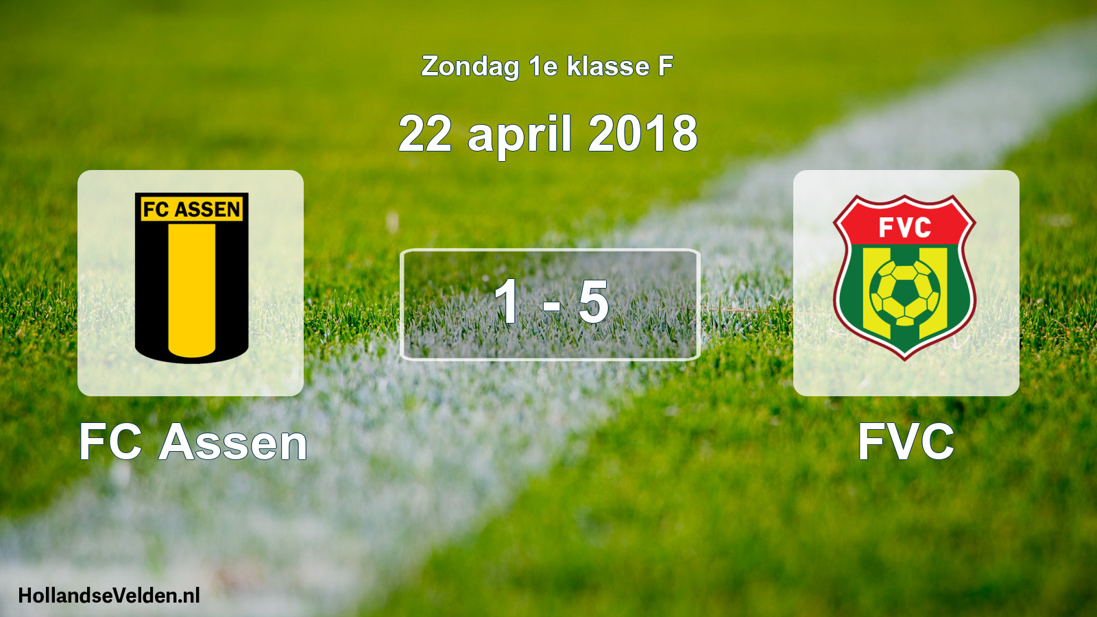 Total number of matches played: FC Assen - FVC 1 - 5 (22 April 2018)