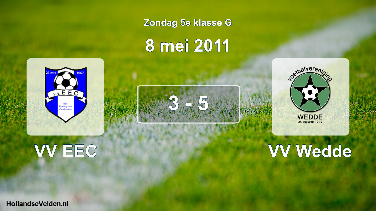 Total number of matches played: VV EEC - VV Wedde 3 - 5 (8 May 2011)