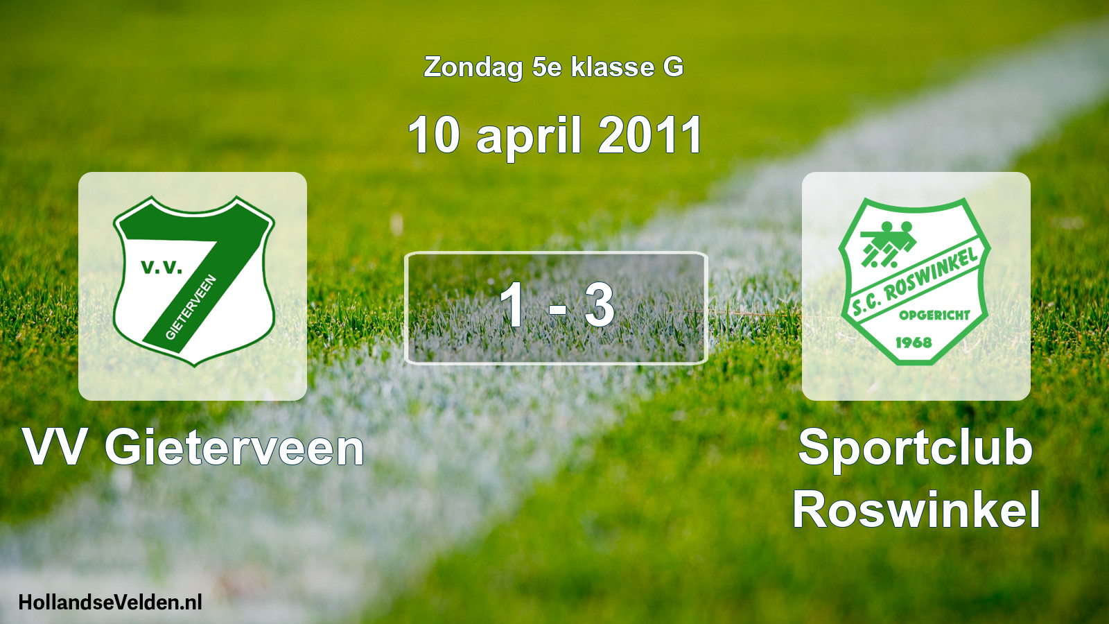 Total number of matches played: VV Gieterveen - Sportclub Roswinkel 1 - 3 (10 April 2011)