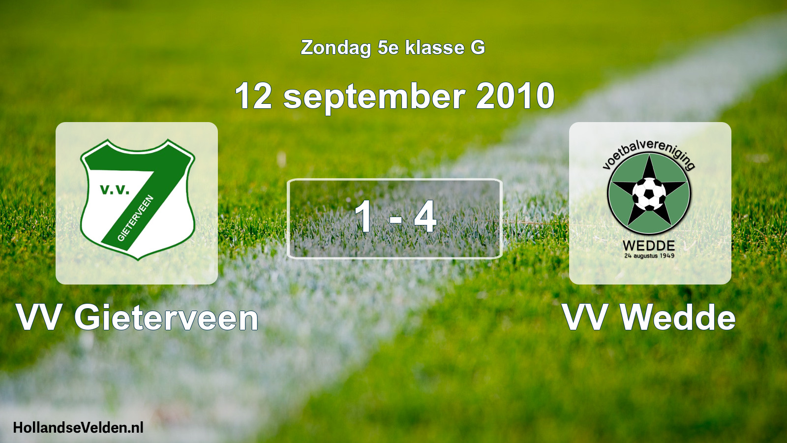 Total number of matches played: VV Gieterveen - VV Wedde 1 - 4 (12 September 2010)