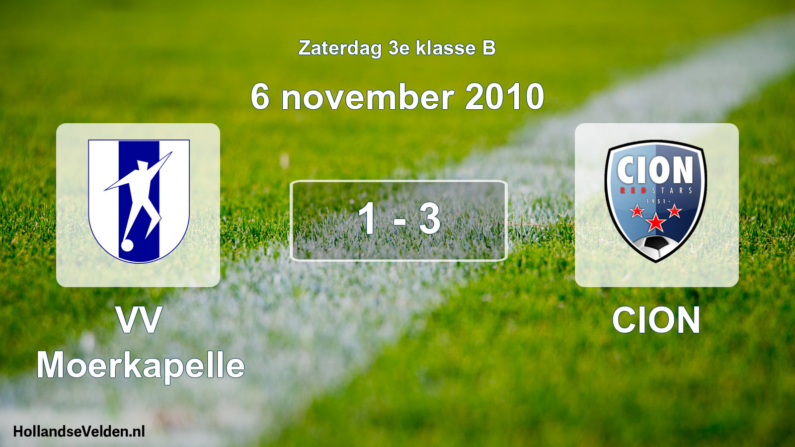 Total number of matches played: VV Moerkapelle - CION 1 - 3 (6 November 2010)