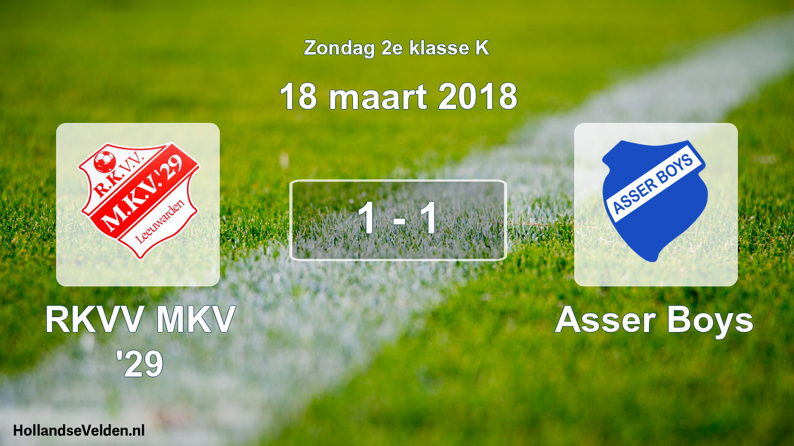 Total number of matches played: RKVV MKV '29 - Asser Boys 1 - 1 (18 March 2018)
