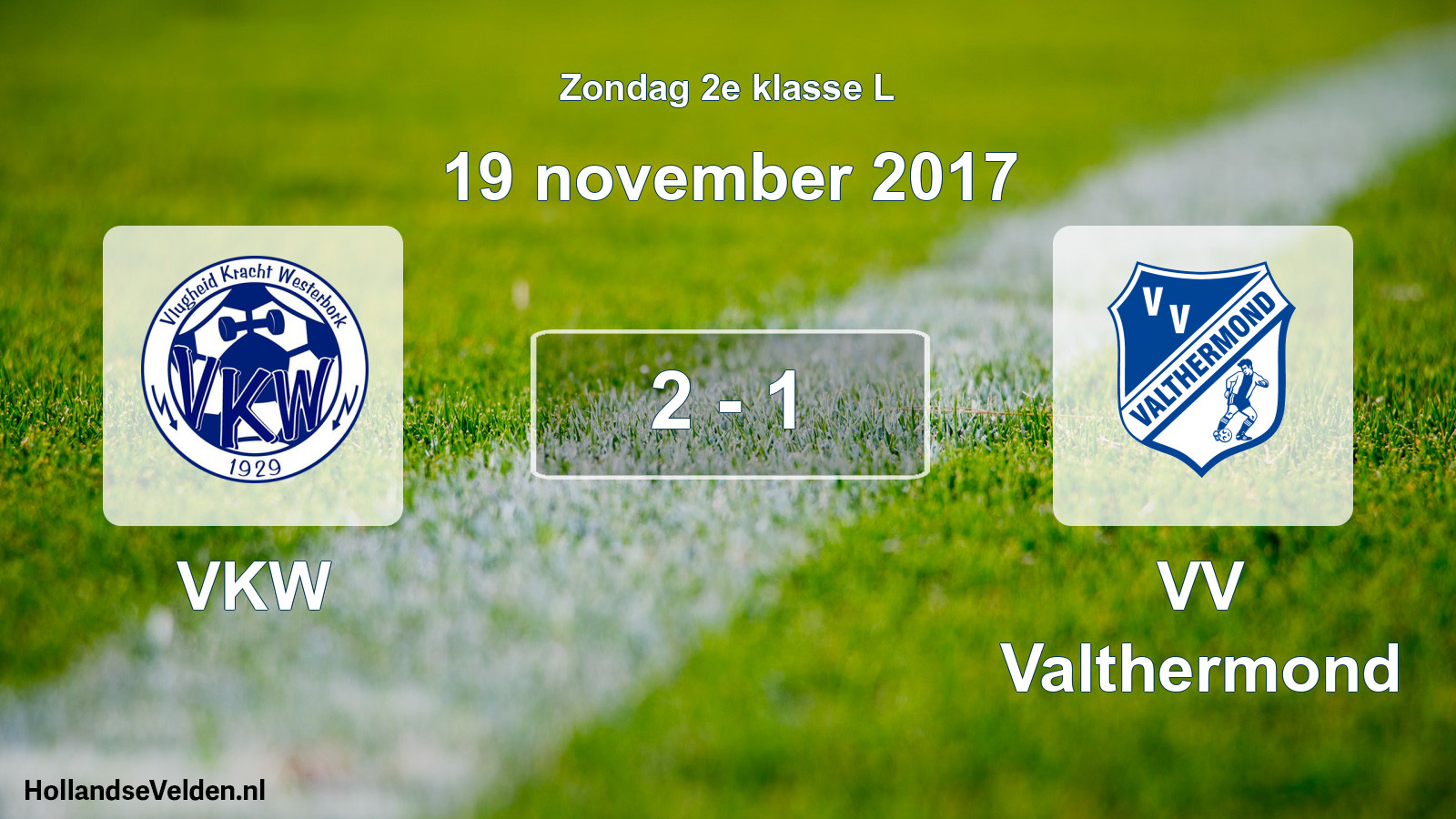 Total number of matches played: VKW - VV Valthermond 2 - 1 (19 November 2017)