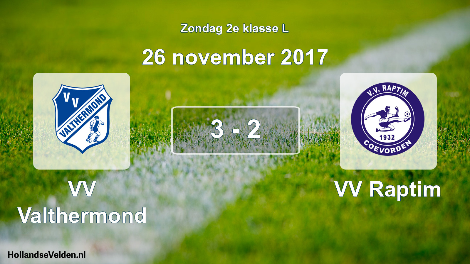 Total number of matches played: VV Valthermond - VV Raptim 3 - 2 (26 November 2017)