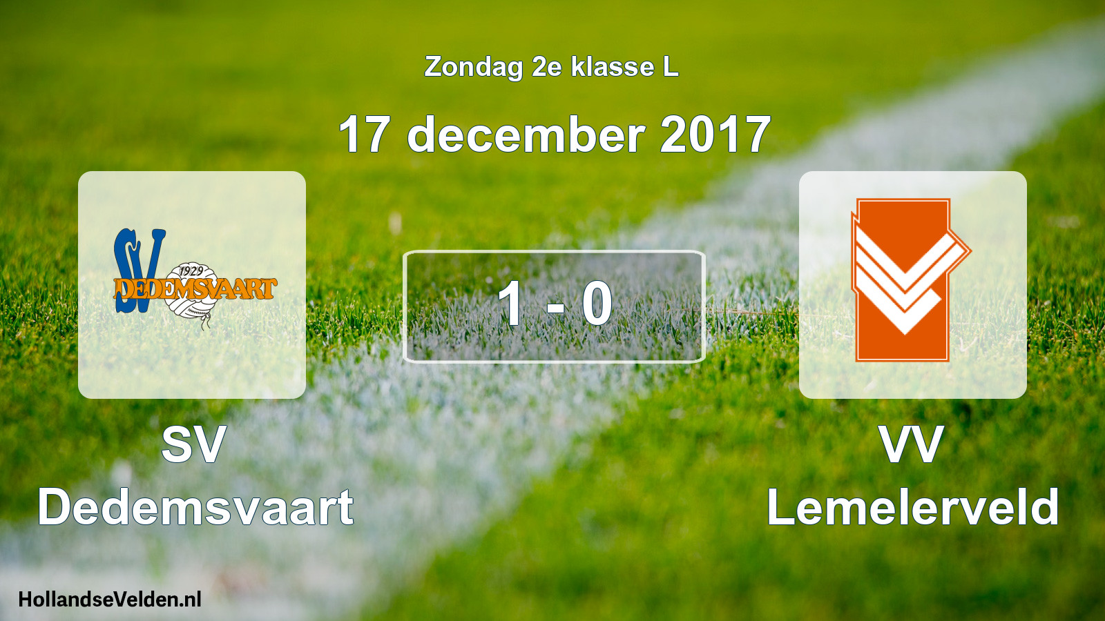 Total number of matches played: SV Dedemsvaart - VV Lemelerveld 1 - 0 (17 December 2017)