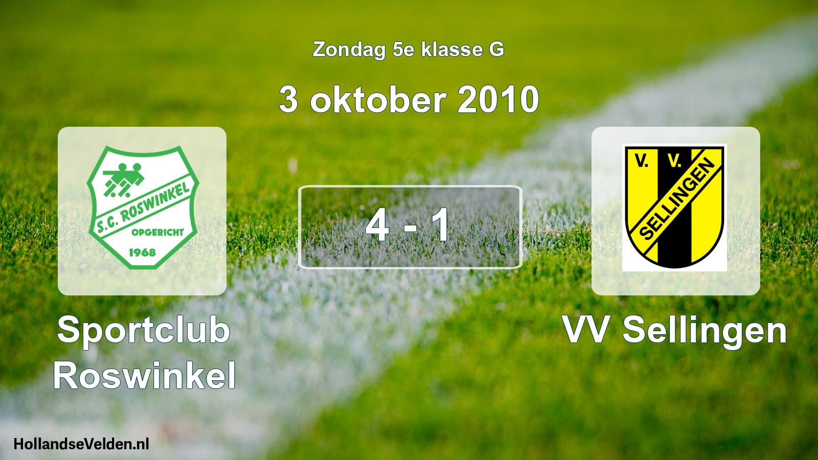 Total number of matches played: Sportclub Roswinkel - VV Sellingen 4 - 1 (3 October 2010)