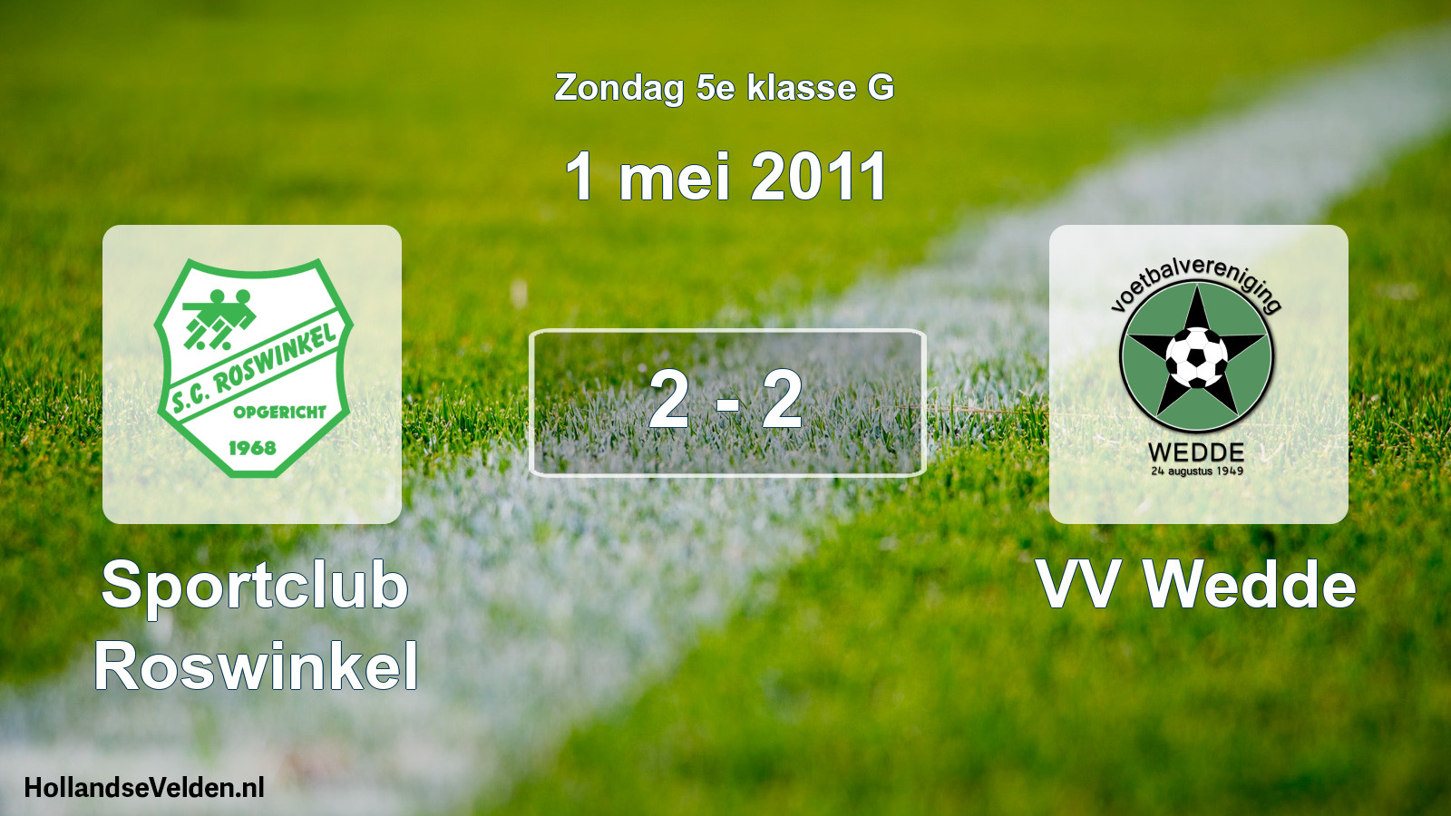 Total number of matches played: Sportclub Roswinkel - VV Wedde 2 - 2 (1 May 2011)