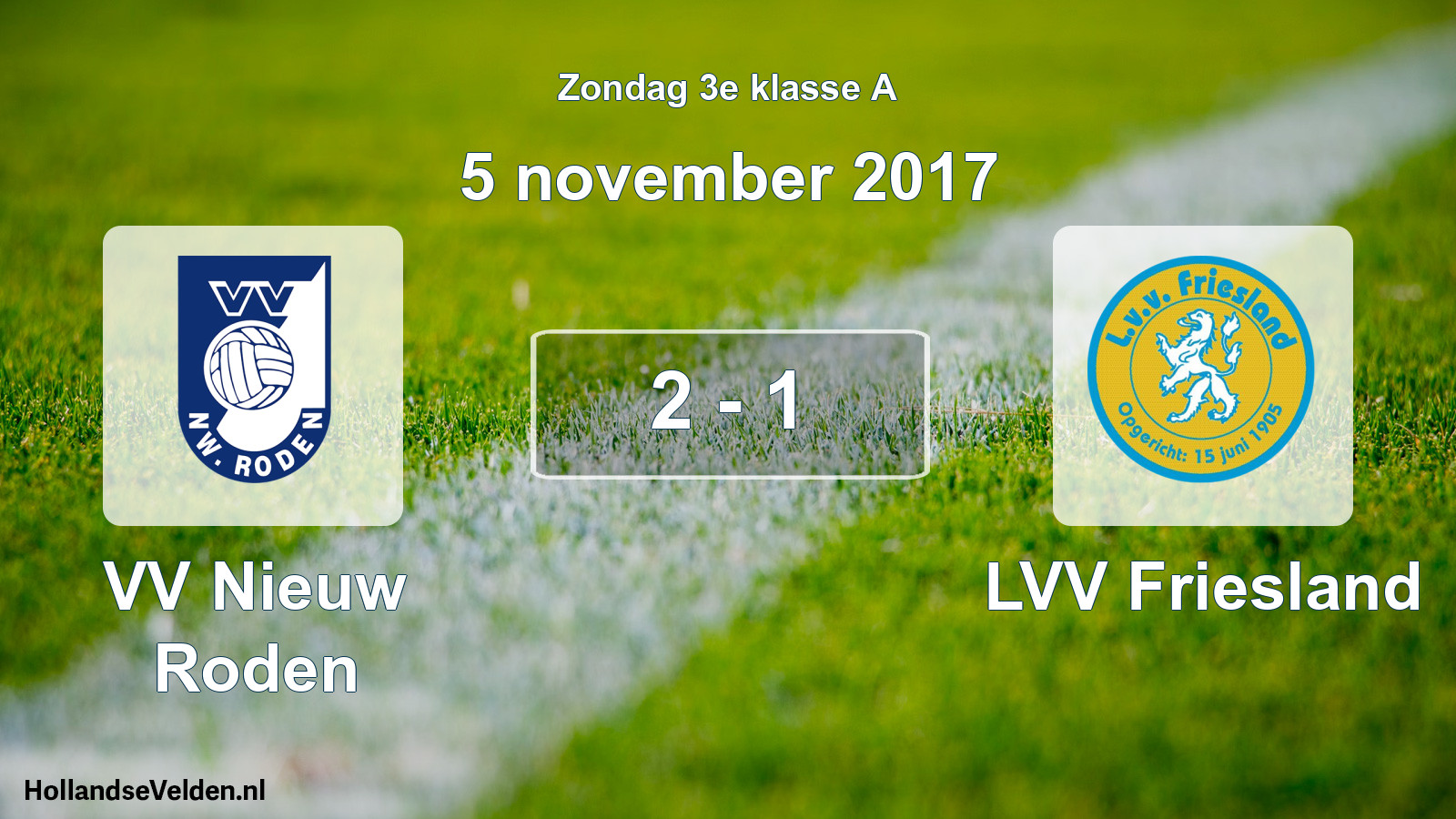 Total number of matches played: VV Nieuw Roden - LVV Friesland 2 - 1 (5 November 2017)