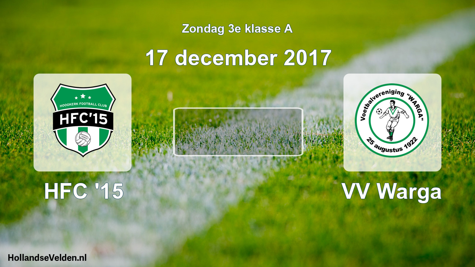 Scheduled Match: HFC '15 - VV Warga (17 December 2017)