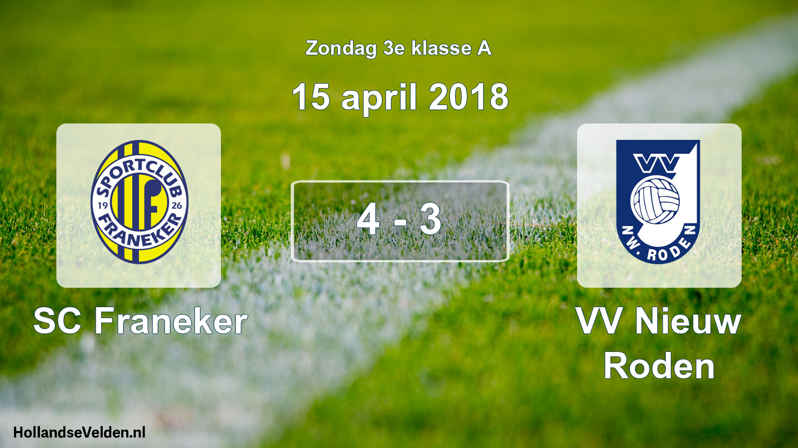 Total number of matches played: SC Franeker - VV Nieuw Roden 4 - 3 (15 April 2018)