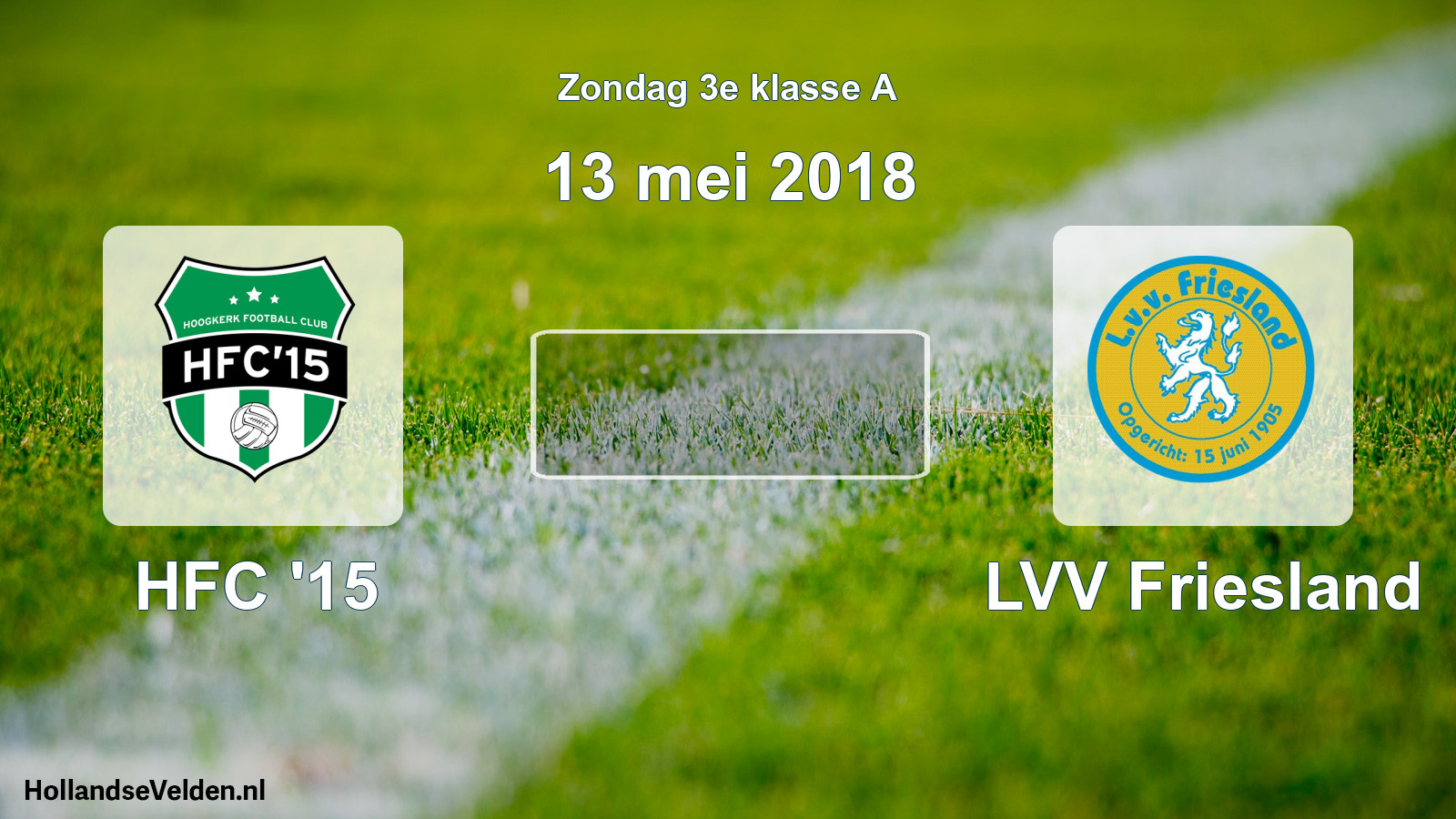 Scheduled Match: HFC '15 - LVV Friesland (13 May 2018)