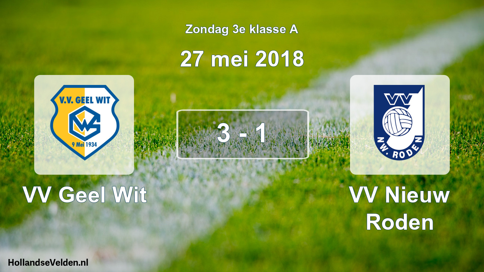 Total number of matches played: VV Geel Wit - VV Nieuw Roden 3 - 1 (27 May 2018)