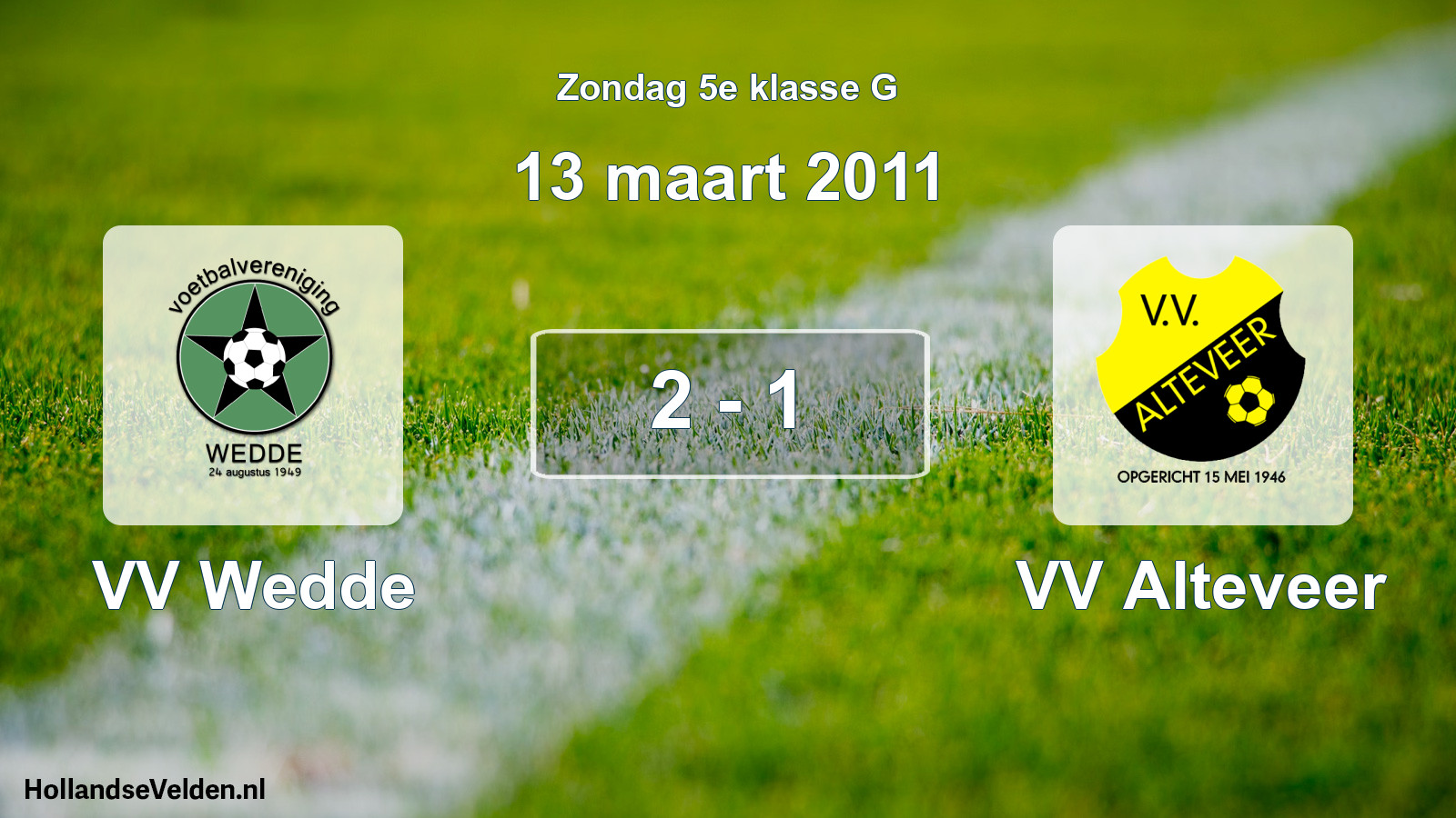 Total number of matches played: VV Wedde - VV Alteveer 2 - 1 (13 March 2011)
