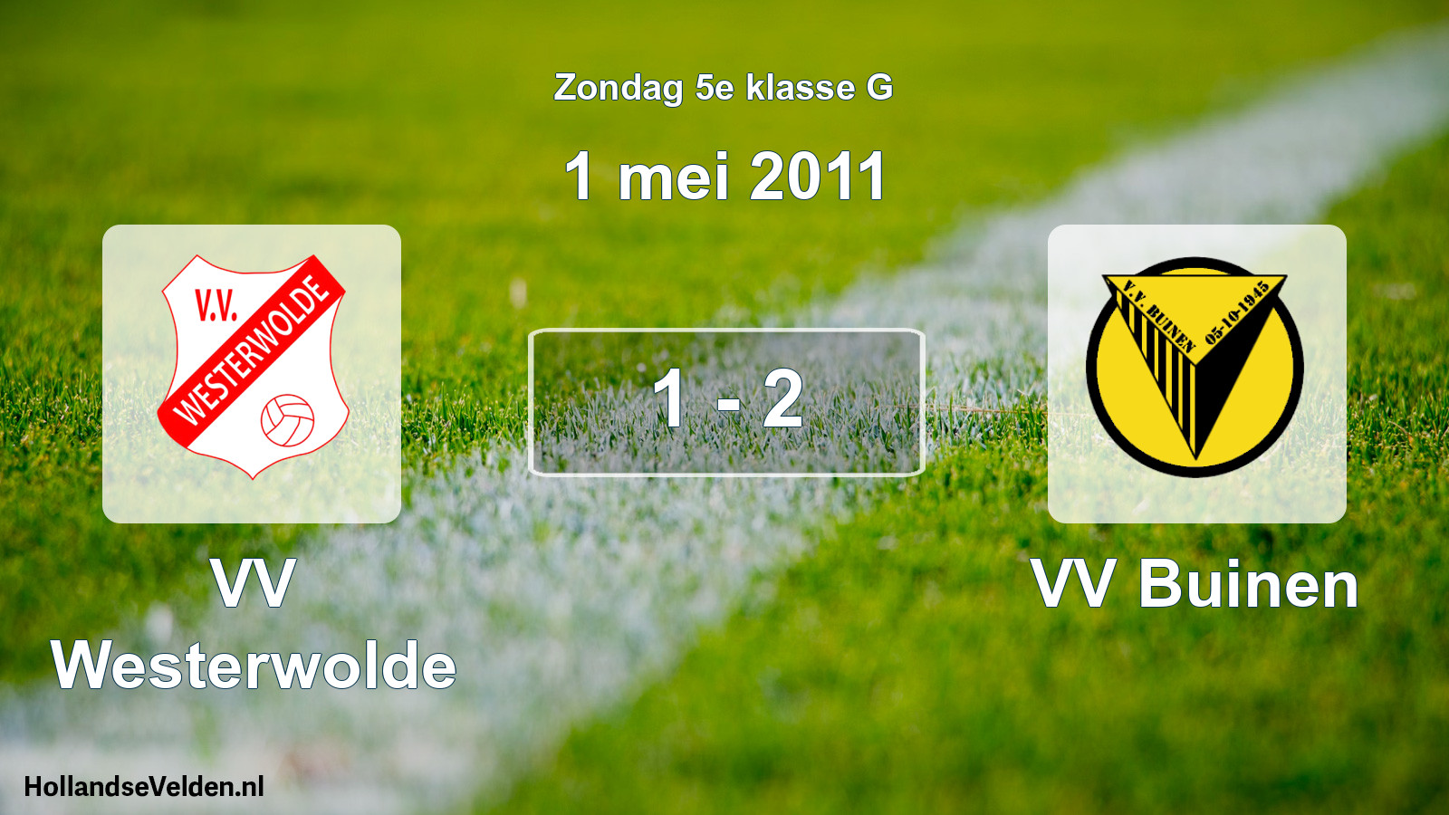 Total number of matches played: VV Westerwolde - VV Buinen 1 - 2 (1 May 2011)