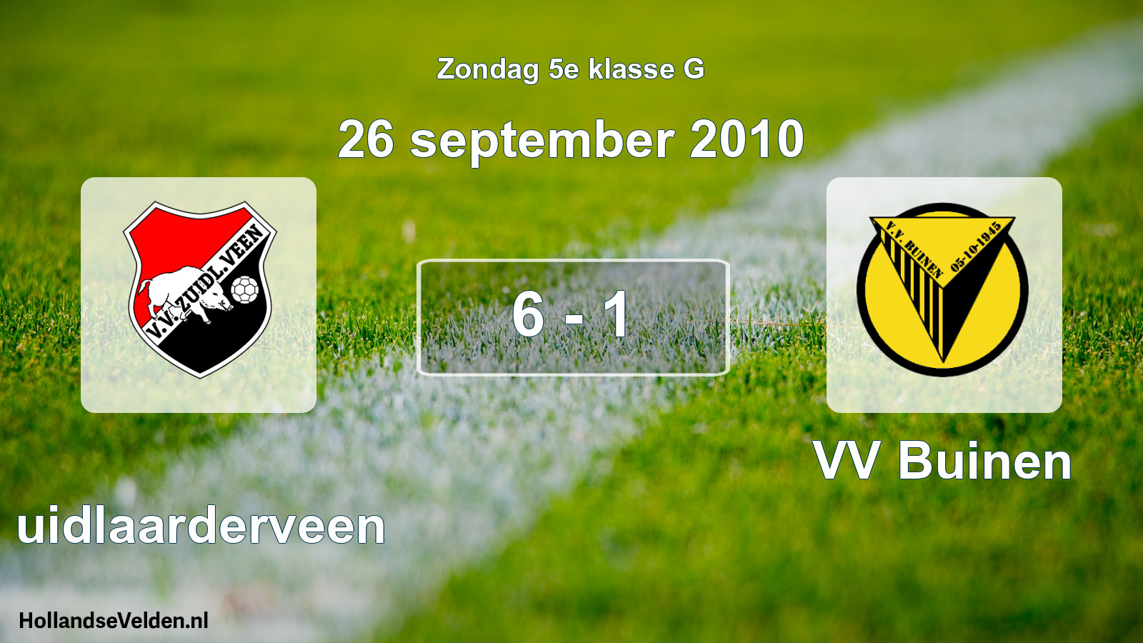 Total number of matches played: Zuidlaarderveen - VV Buinen 6 - 1 (26 September 2010)