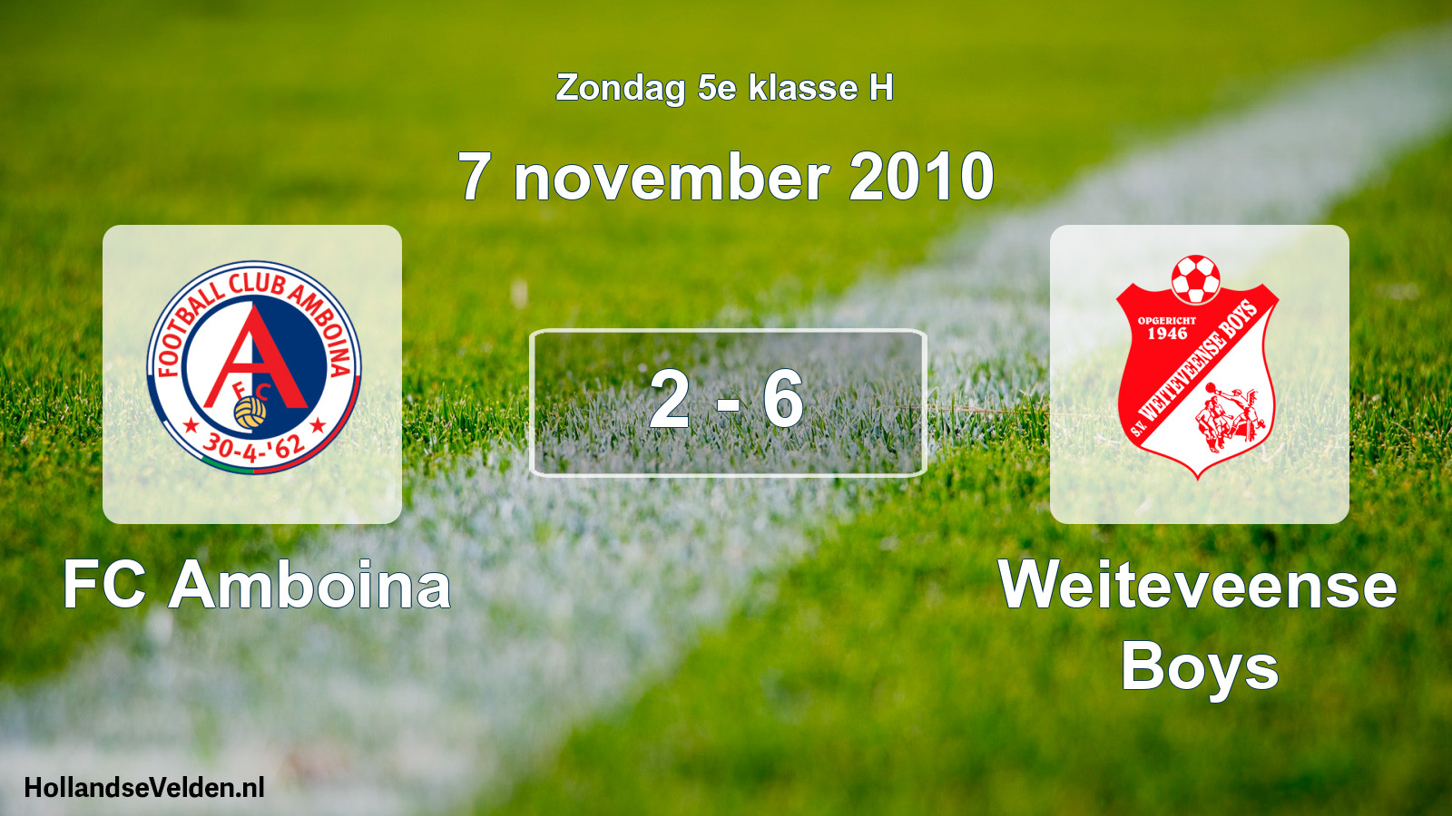 Total number of matches played: FC Amboina - Weiteveense Boys 2 - 6 (7 November 2010)