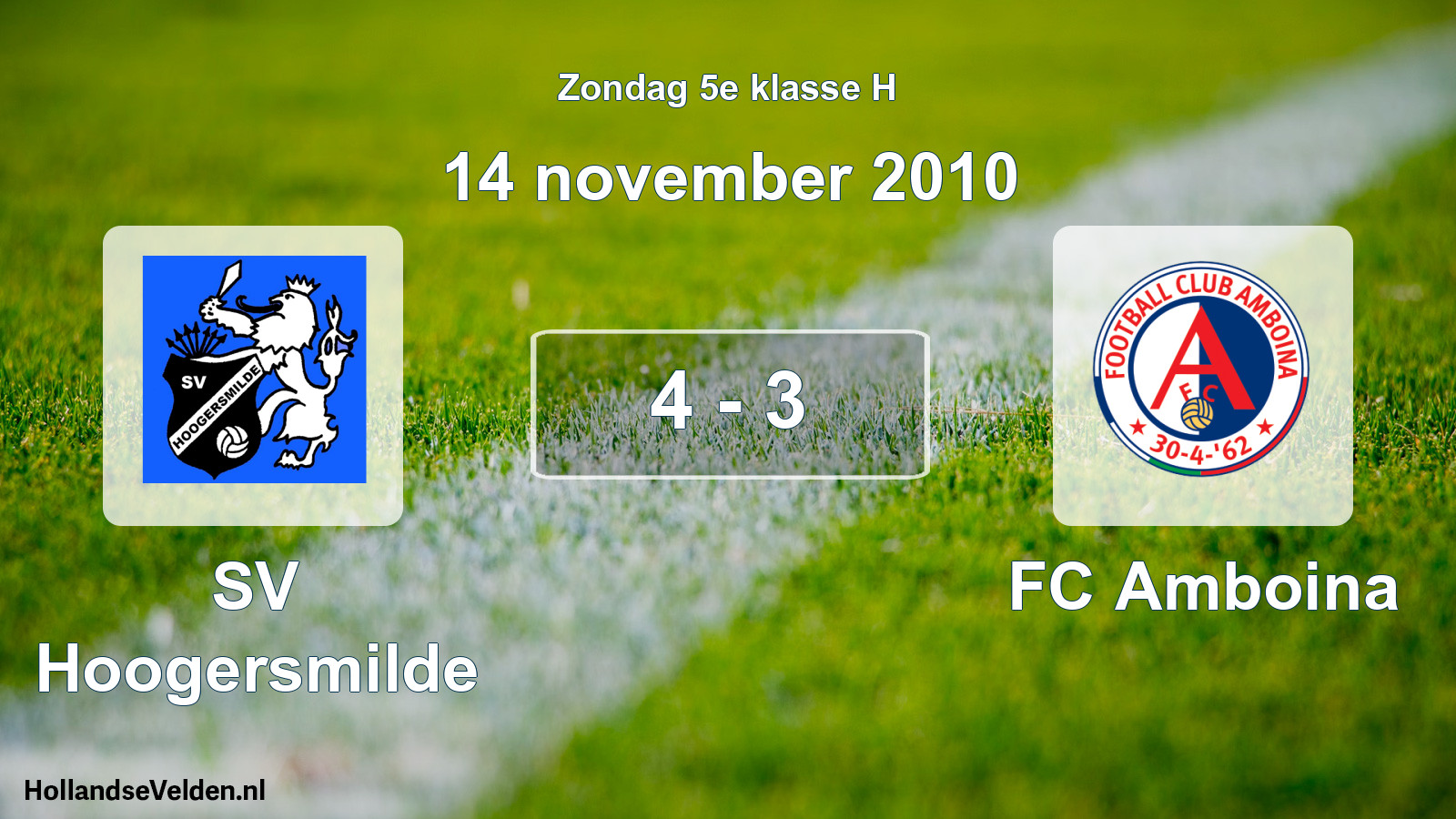 Total number of matches played: SV Hoogersmilde - FC Amboina 4 - 3 (14 November 2010)