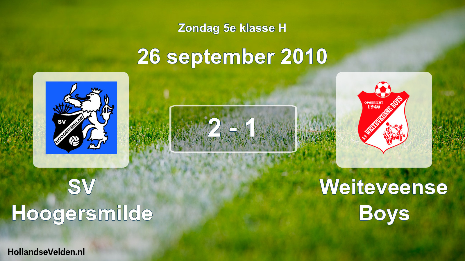 Total number of matches played: SV Hoogersmilde - Weiteveense Boys 2 - 1 (26 September 2010)