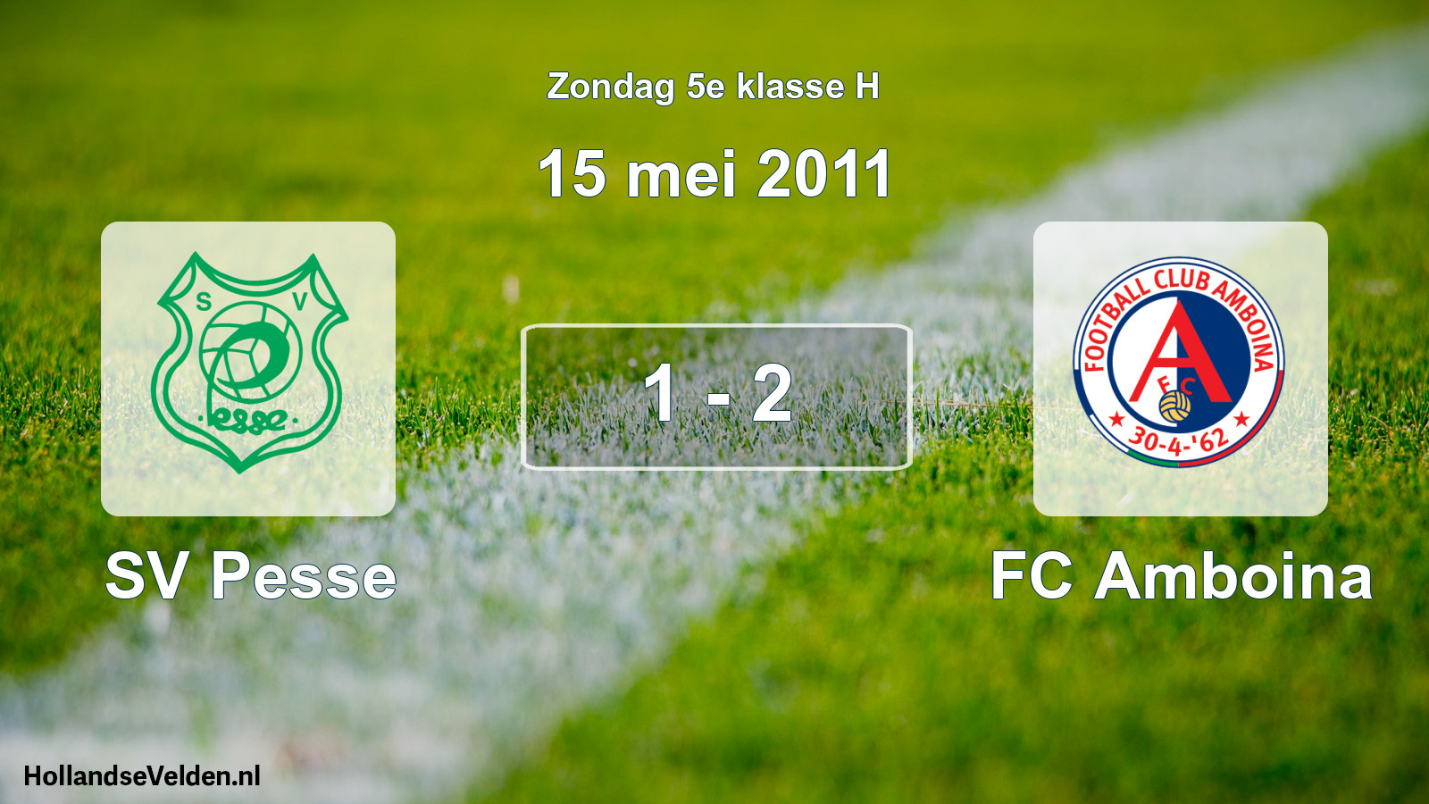 Total number of matches played: SV Pesse - FC Amboina 1 - 2 (15 May 2011)