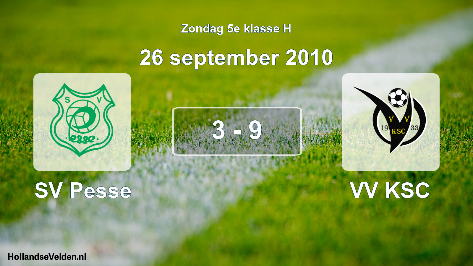 Total number of matches played: SV Pesse - VV KSC 3 - 9 (26 September 2010)