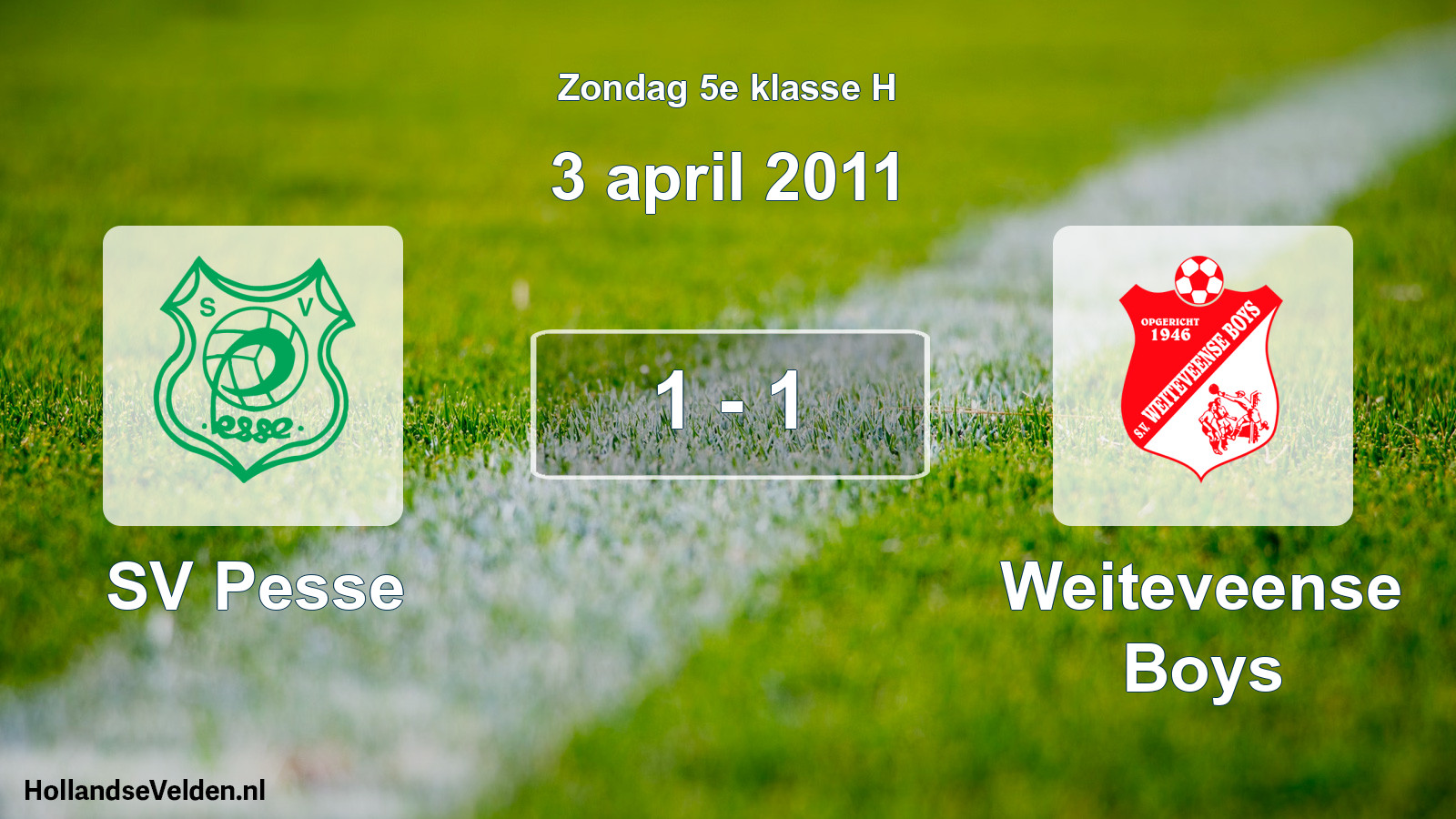 Total number of matches played: SV Pesse - Weiteveense Boys 1 - 1 (3 April 2011)