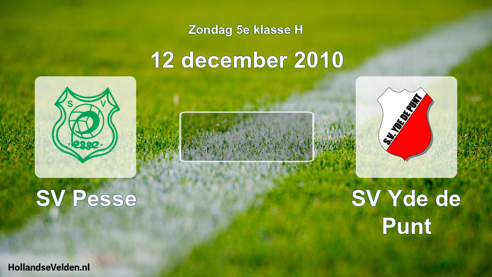 Geplande wedstrijd: SV Pesse - SV Yde de Punt (12 december 2010)