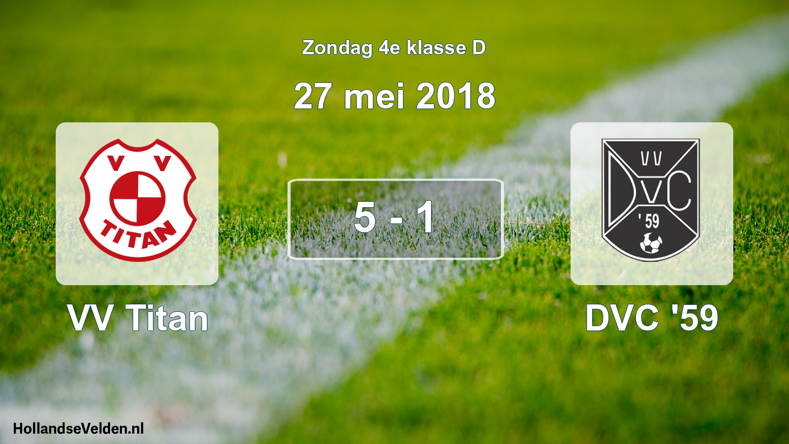 Total number of matches played: VV Titan - DVC '59 5 - 1 (27 May 2018)