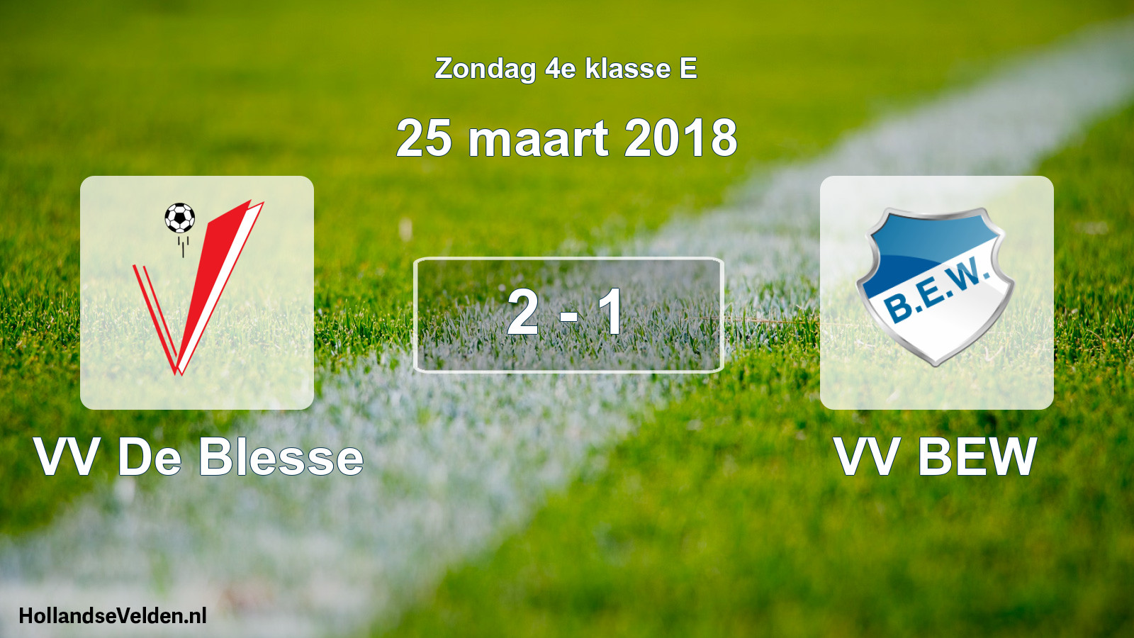 Total number of matches played: VV De Blesse - VV BEW 2 - 1 (25 March 2018)