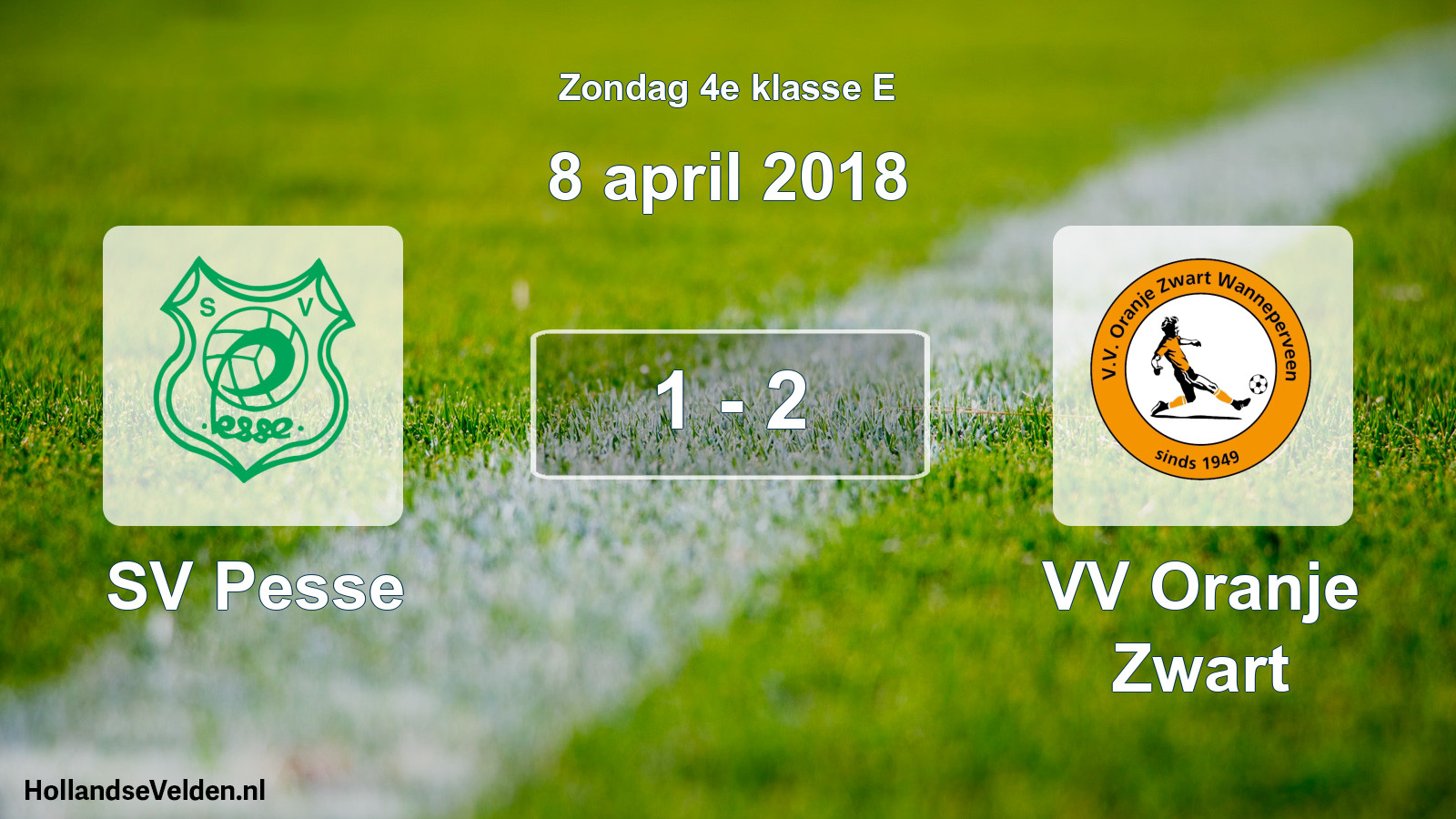 Total number of matches played: SV Pesse - VV Oranje Zwart 1 - 2 (8 April 2018)