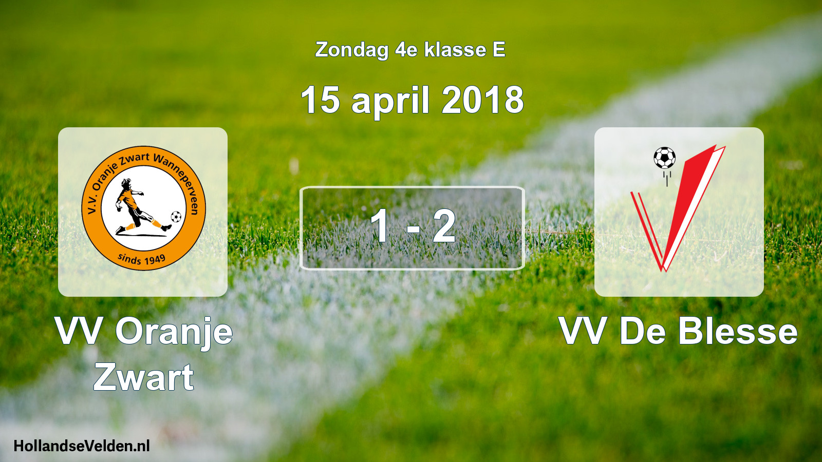 Total number of matches played: VV Oranje Zwart - VV De Blesse 1 - 2 (15 April 2018)