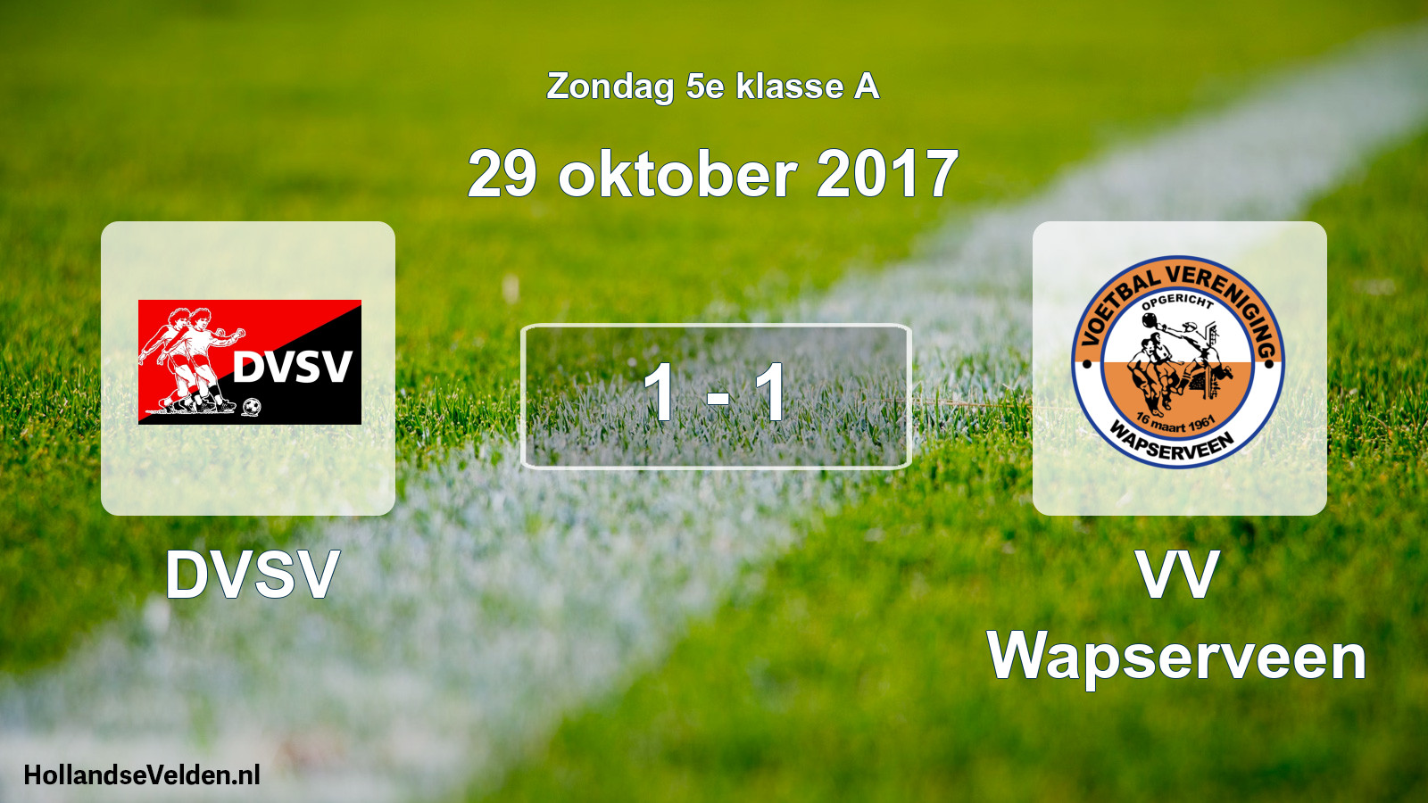 Total number of matches played: DVSV - VV Wapserveen 1 - 1 (29 October 2017)