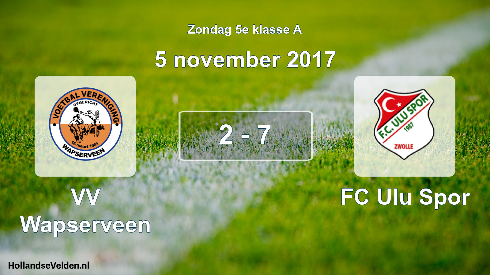 Total number of matches played: VV Wapserveen - FC Ulu Spor 2 - 7 (5 November 2017)