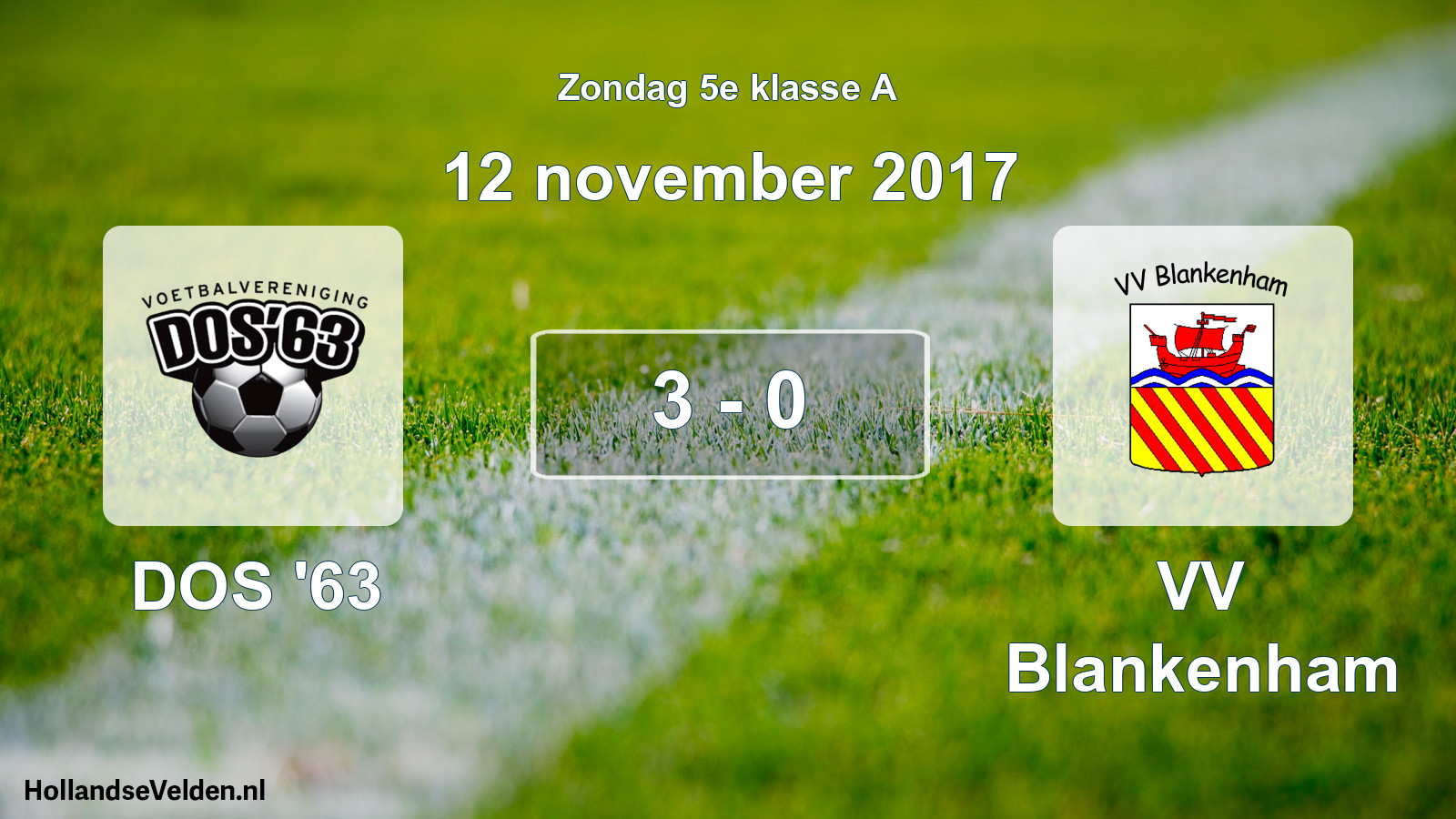 Total number of matches played: DOS '63 - VV Blankenham 3 - 0 (12 November 2017)