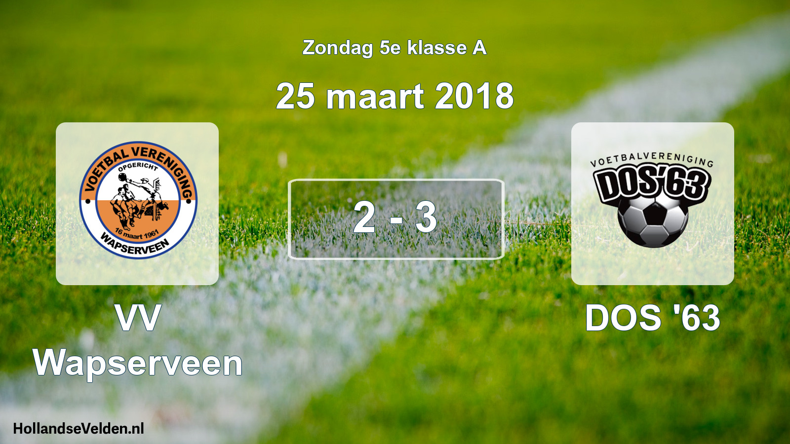 Total number of matches played: VV Wapserveen - DOS '63 2 - 3 (25 March 2018)