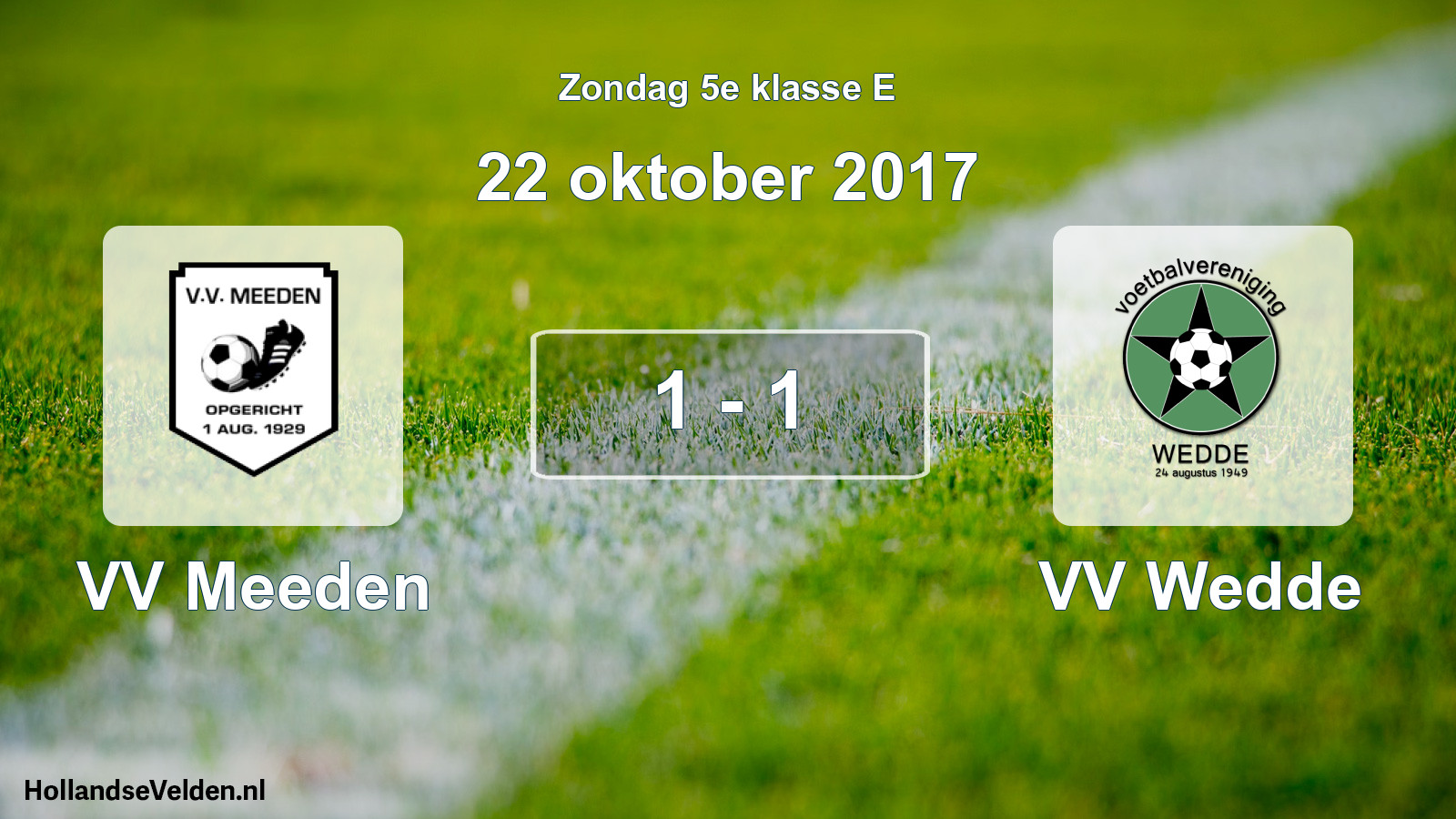 Total number of matches played: VV Meeden - VV Wedde 1 - 1 (22 October 2017)