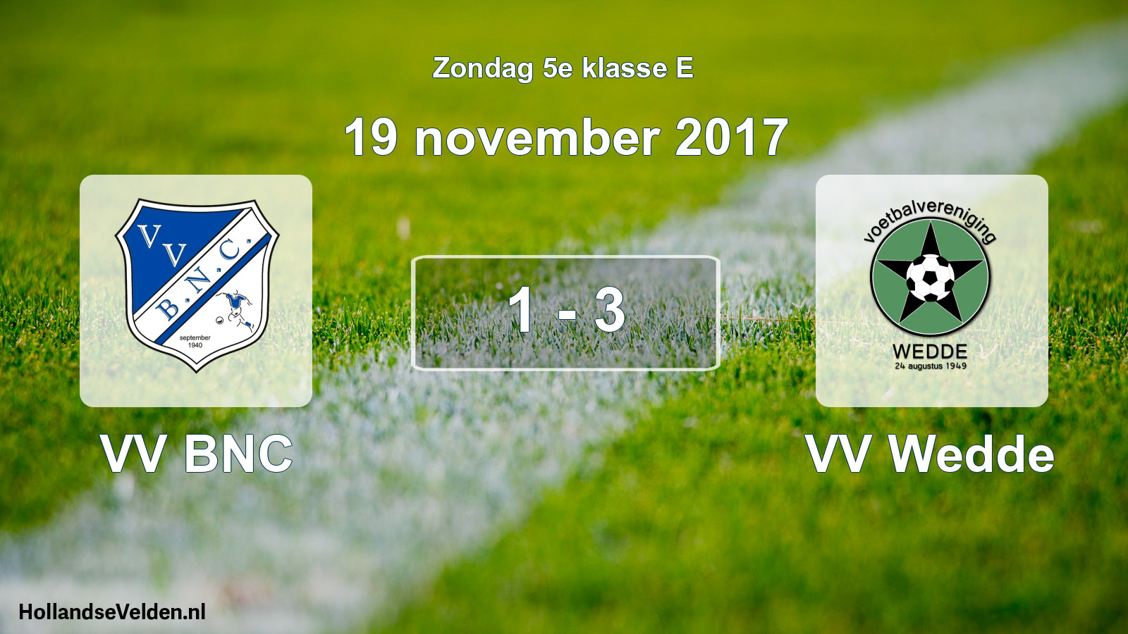 Total number of matches played: VV BNC - VV Wedde 1 - 3 (19 November 2017)