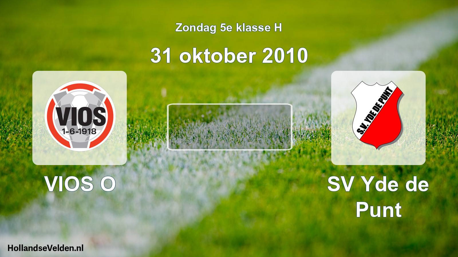 Geplande wedstrijd: VIOS O - SV Yde de Punt (31 oktober 2010)