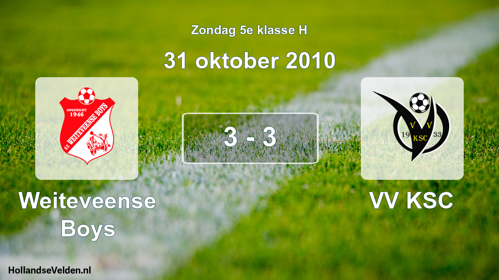 Total number of matches played: Weiteveense Boys - VV KSC 3 - 3 (31 October 2010)