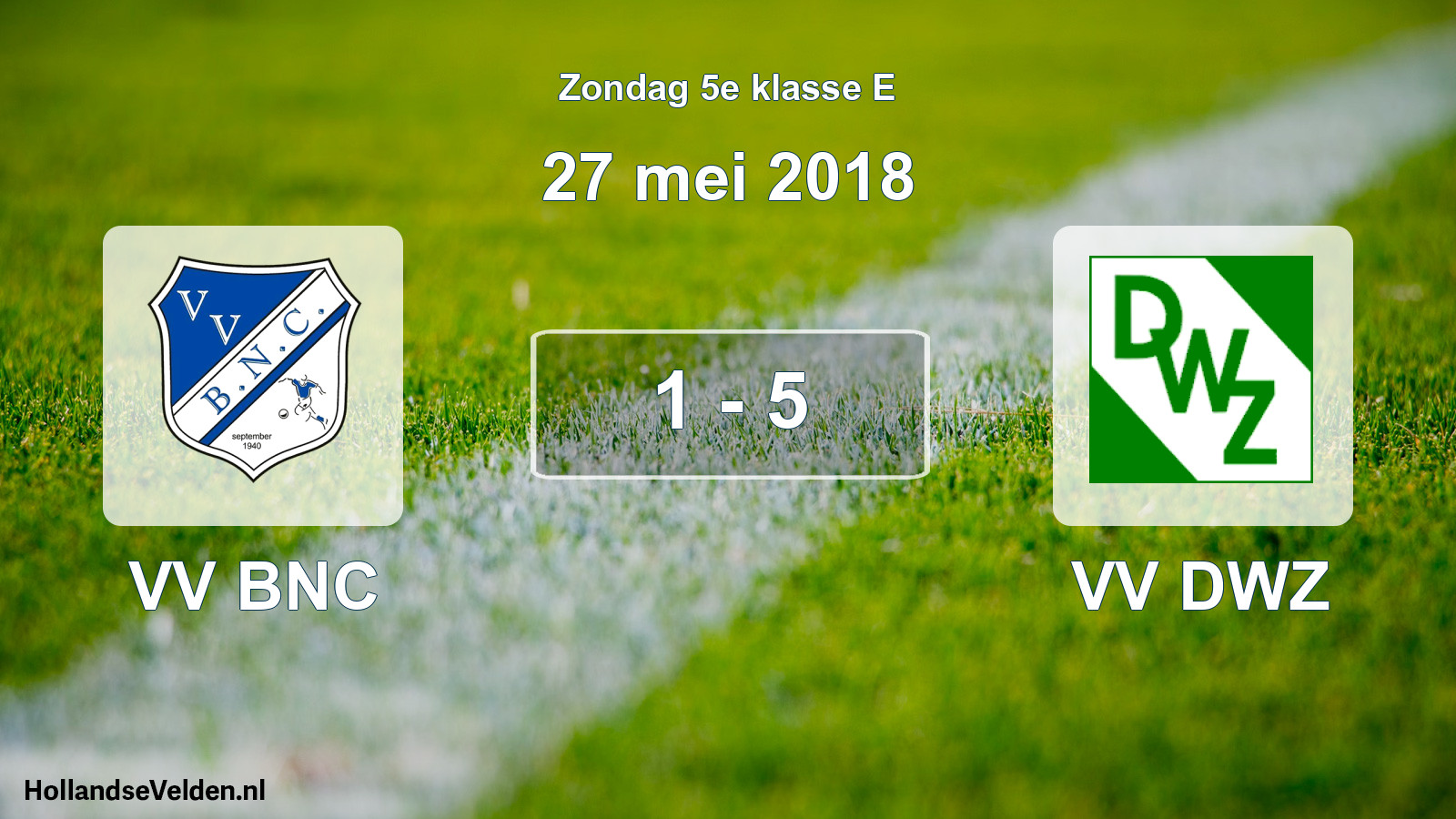 Total number of matches played: VV BNC - VV DWZ 1 - 5 (27 May 2018)
