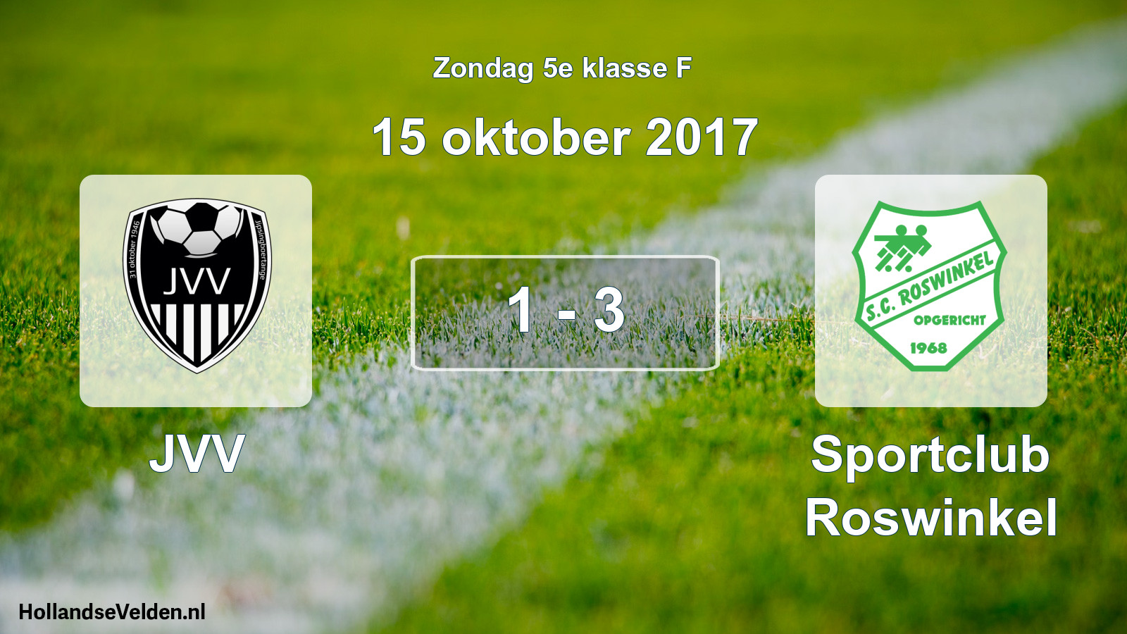 Total number of matches played: JVV - Sportclub Roswinkel 1 - 3 (15 October 2017)