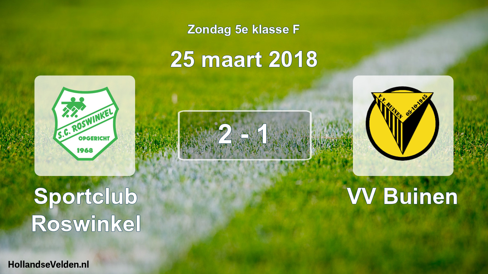 Total number of matches played: Sportclub Roswinkel - VV Buinen 2 - 1 (25 March 2018)