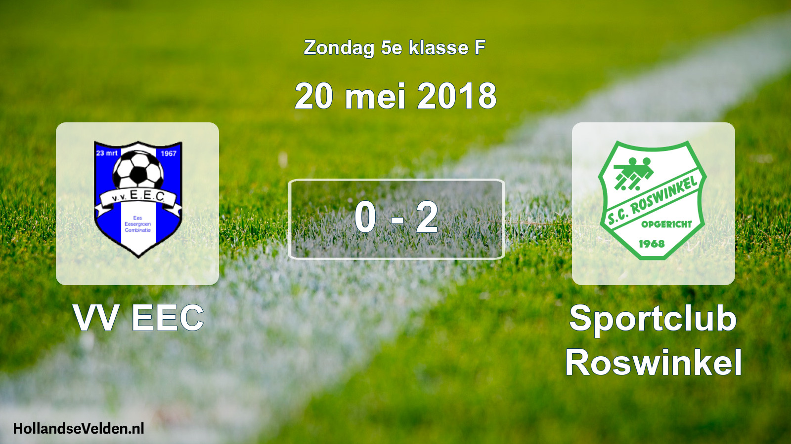 Total number of matches played: VV EEC - Sportclub Roswinkel 0 - 2 (20 May 2018)