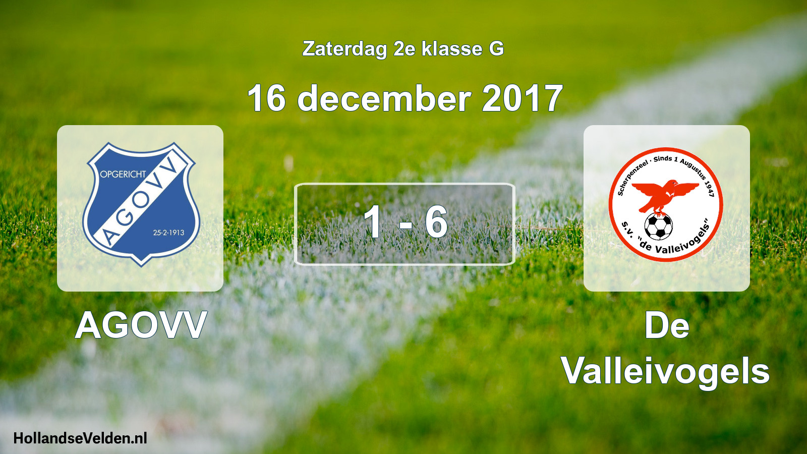 Total number of matches played: AGOVV - De Valleivogels 1 - 6 (16 December 2017)
