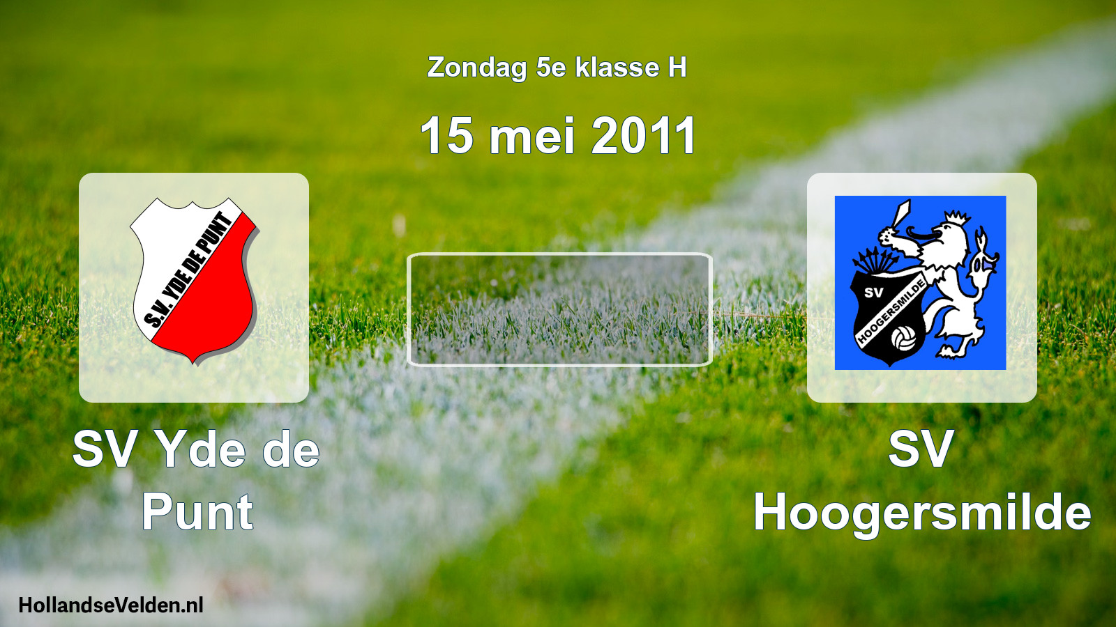 Geplande wedstrijd: SV Yde de Punt - SV Hoogersmilde (15 mei 2011)