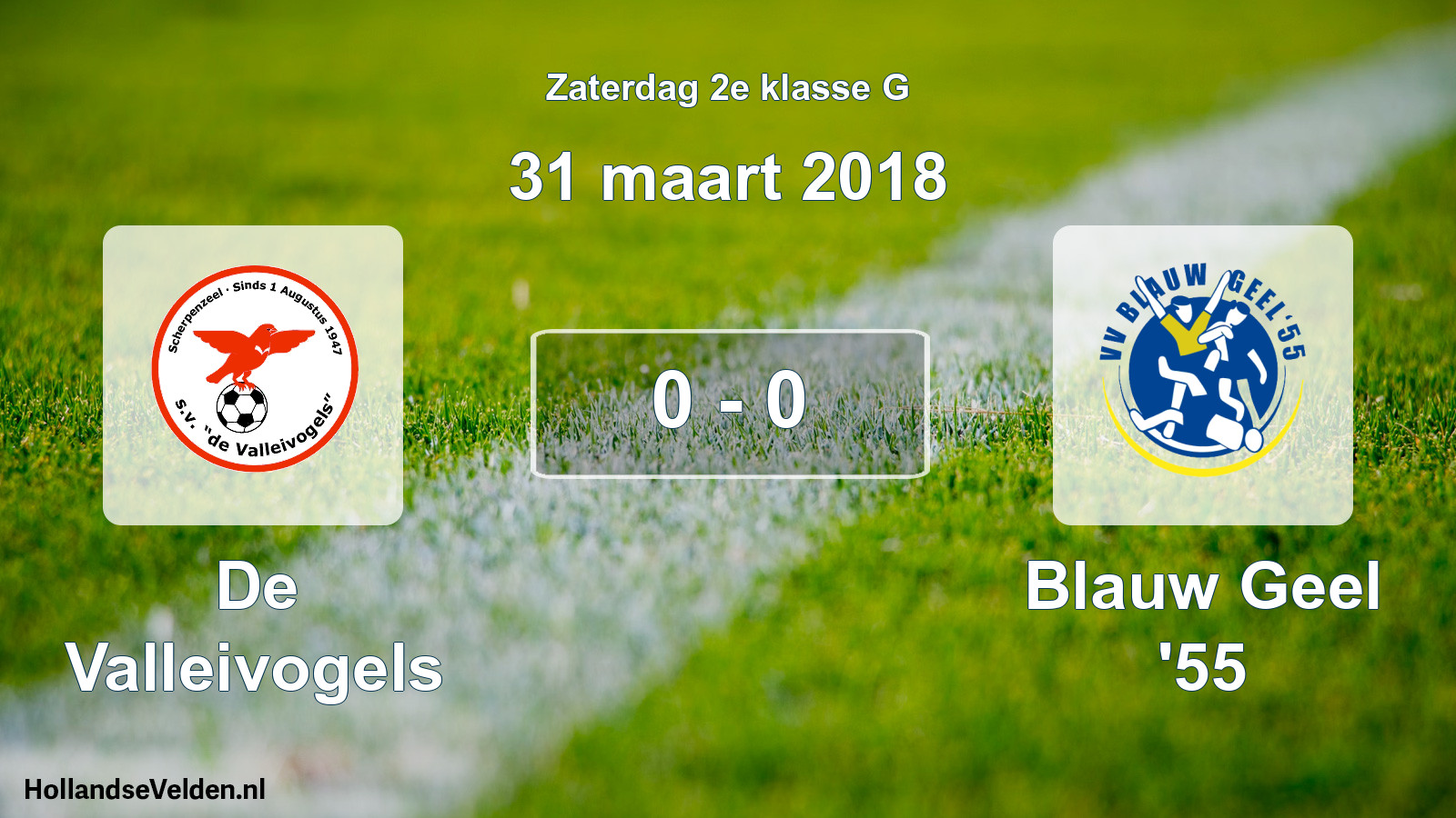 Total number of matches played: De Valleivogels - Blauw Geel '55 0 - 0 (31 March 2018)