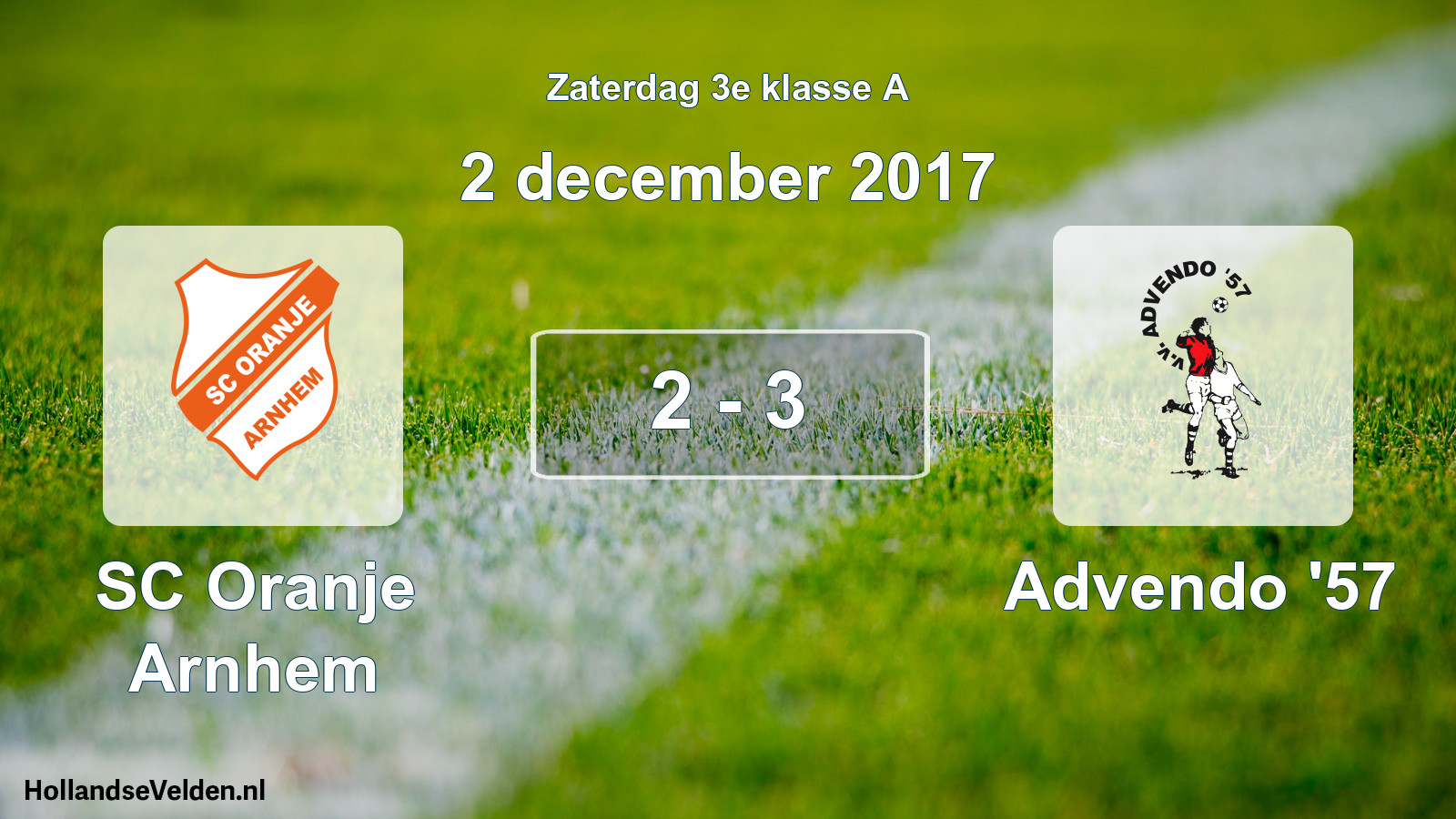 Total number of matches played: SC Oranje Arnhem - Advendo '57 2 - 3 (2 December 2017)
