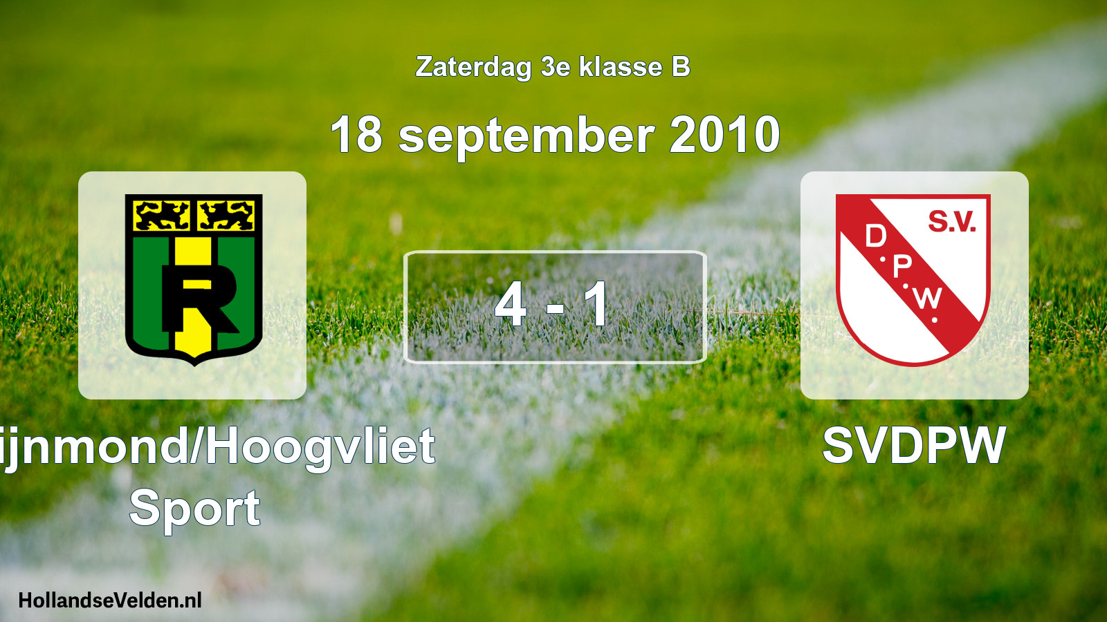 Total number of matches played: Rijnmond/Hoogvliet Sport - SVDPW 4 - 1 (18 September 2010)
