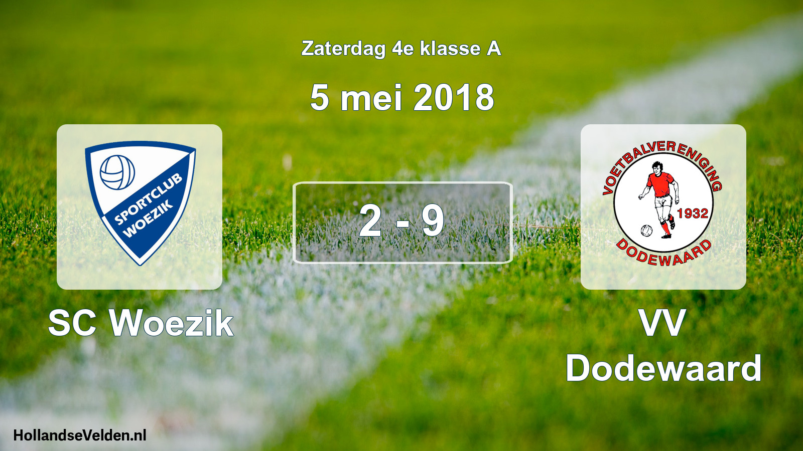 Total number of matches played: SC Woezik - VV Dodewaard 2 - 9 (5 May 2018)