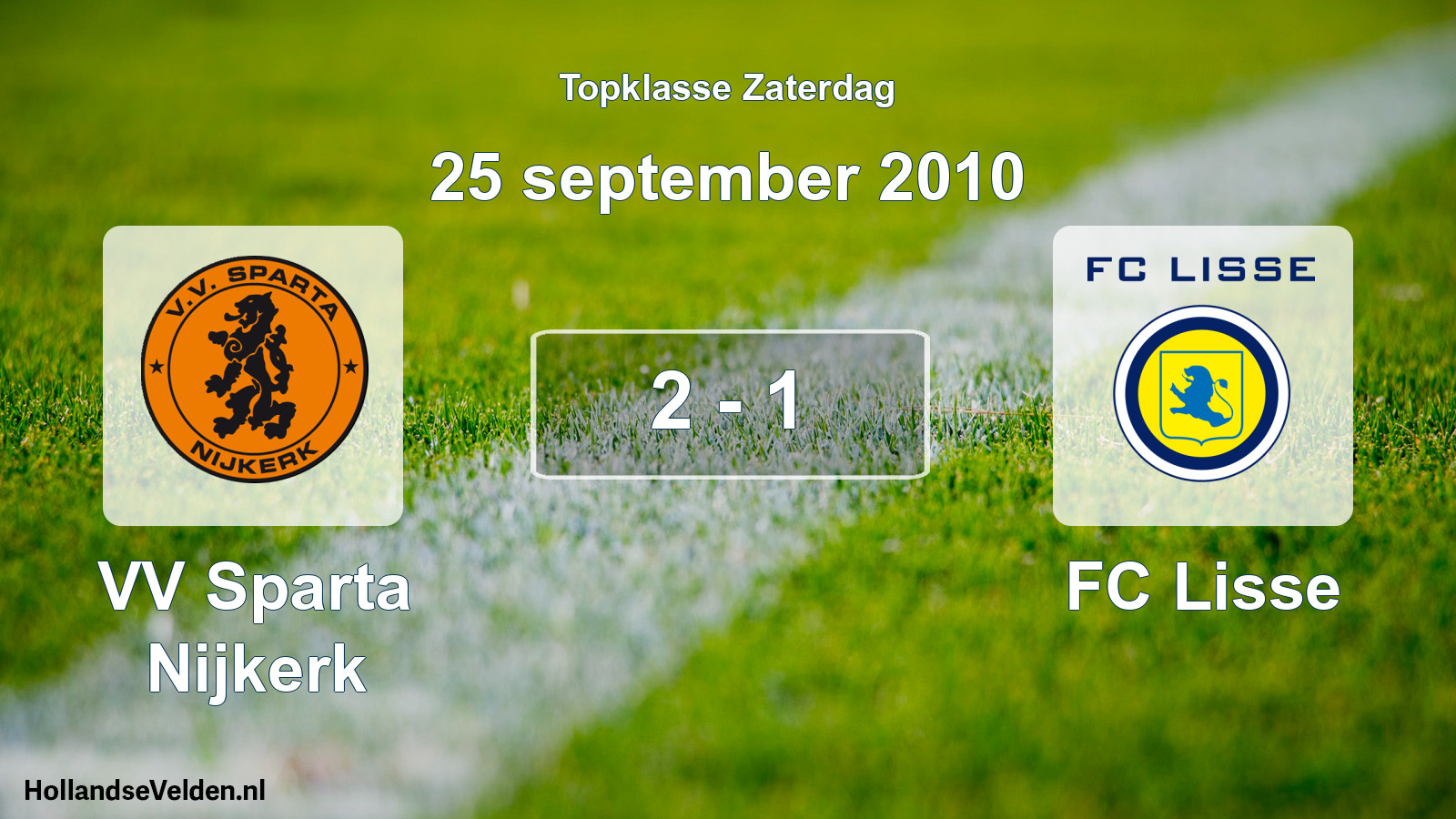 Total number of matches played: VV Sparta Nijkerk - FC Lisse 2 - 1 (25 September 2010)