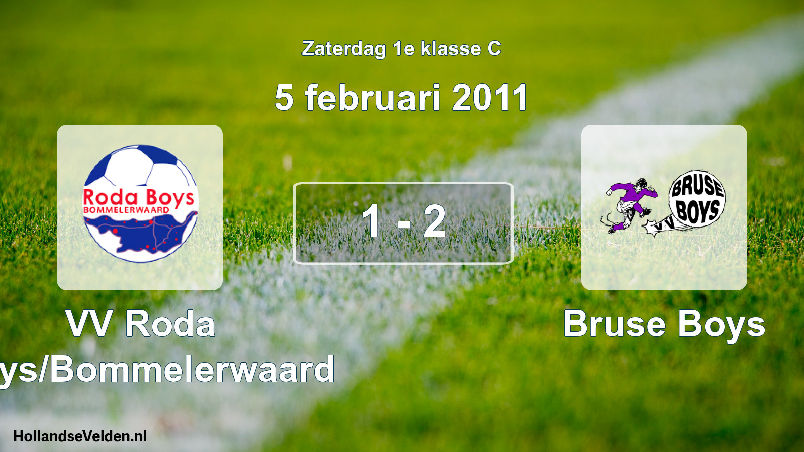 Total number of matches played: VV Roda Boys/Bommelerwaard - Bruse Boys 1 - 2 (5 February 2011)